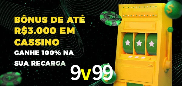 9v99 melhor bônus de depósito